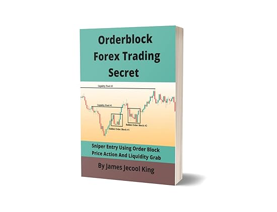ORDERBLOCK FOREX TRADING SECRET: Sniper Entry Using Order Block Price Action And Liquidity Grab - Epub + Converted Pdf